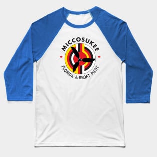 Miccosukee Airboat Pilot Baseball T-Shirt